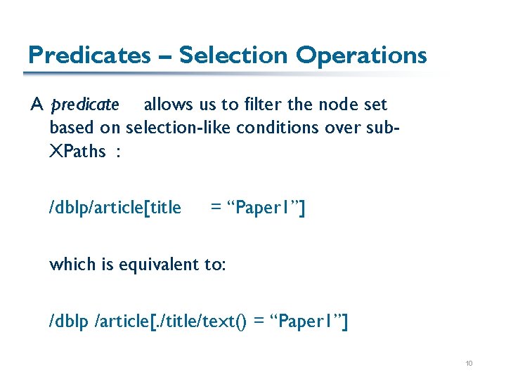 Predicates – Selection Operations A predicate allows us to filter the node set based