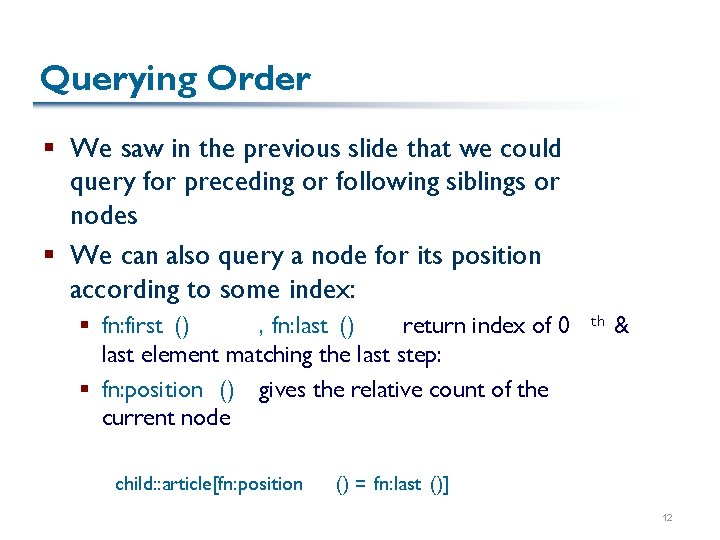 Querying Order § We saw in the previous slide that we could query for
