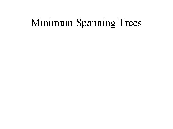 Minimum Spanning Trees 