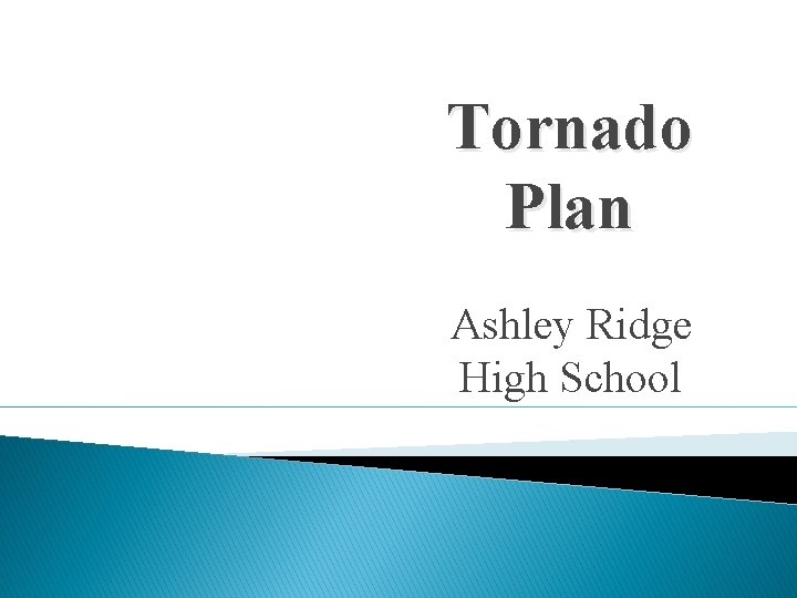 Tornado Plan Ashley Ridge High School 