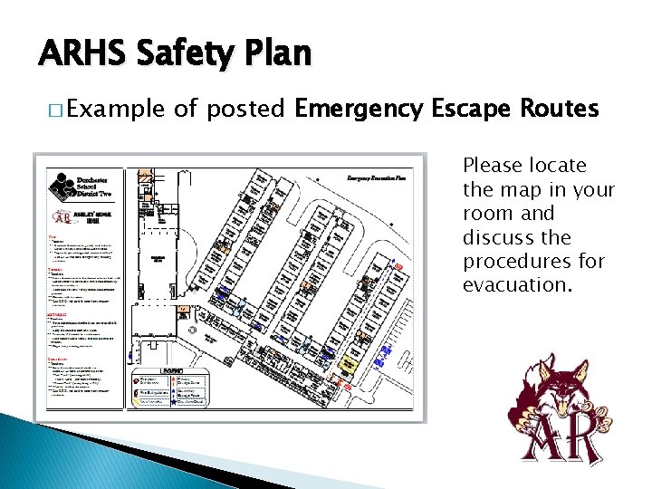 ARHS Safety Plan � Example of posted Emergency Escape Routes Please locate the map