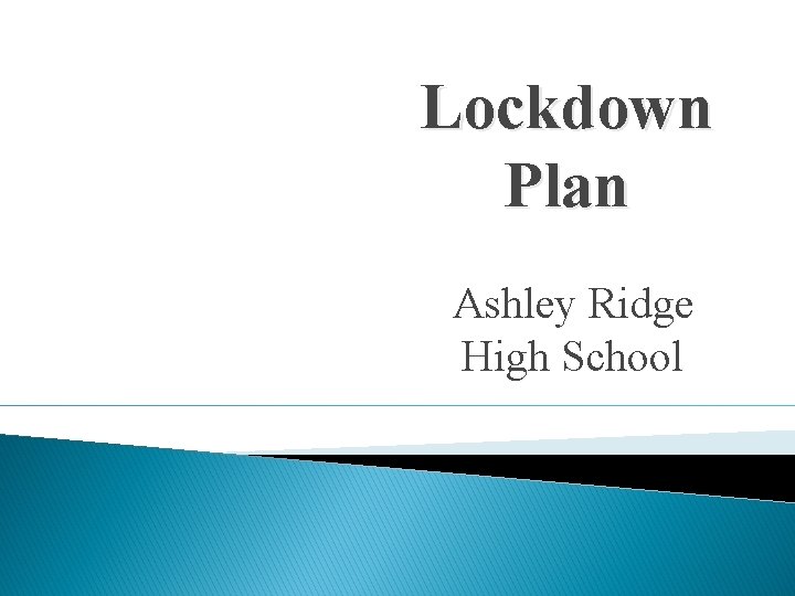 Lockdown Plan Ashley Ridge High School 