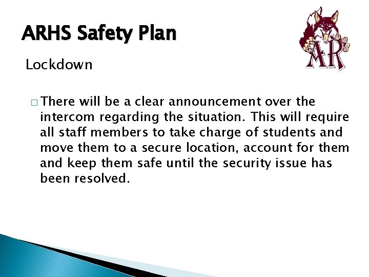 ARHS Safety Plan Lockdown � There will be a clear announcement over the intercom