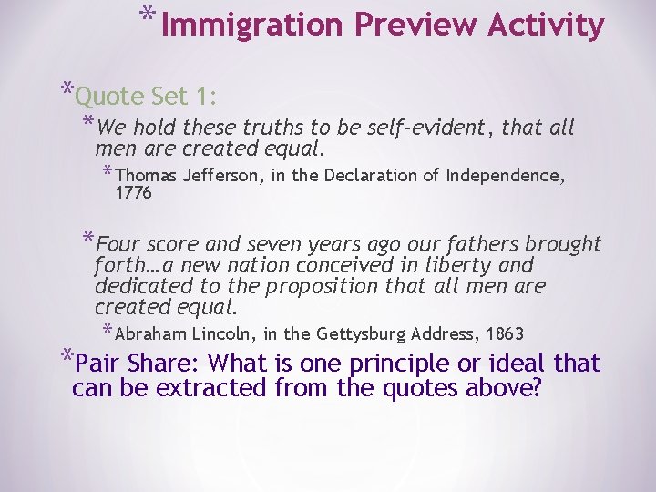 * Immigration Preview Activity *Quote Set 1: *We hold these truths to be self-evident,