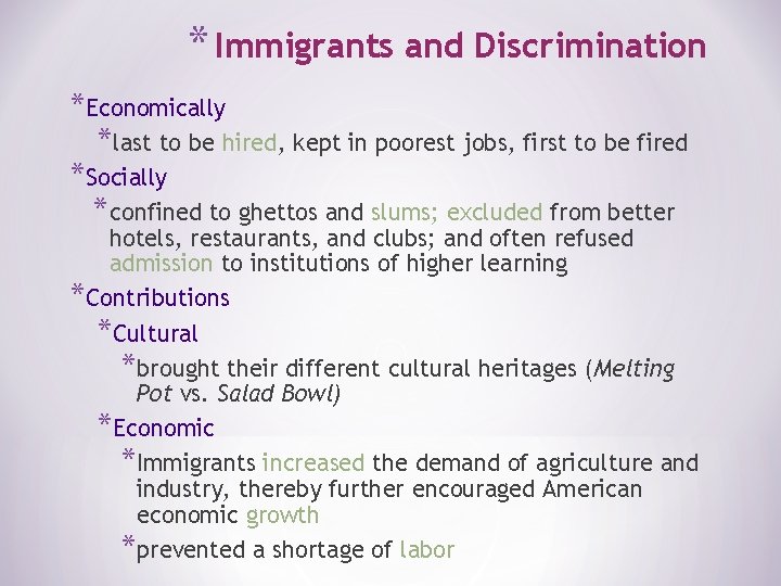 * Immigrants and Discrimination *Economically *last to be hired, kept in poorest jobs, first