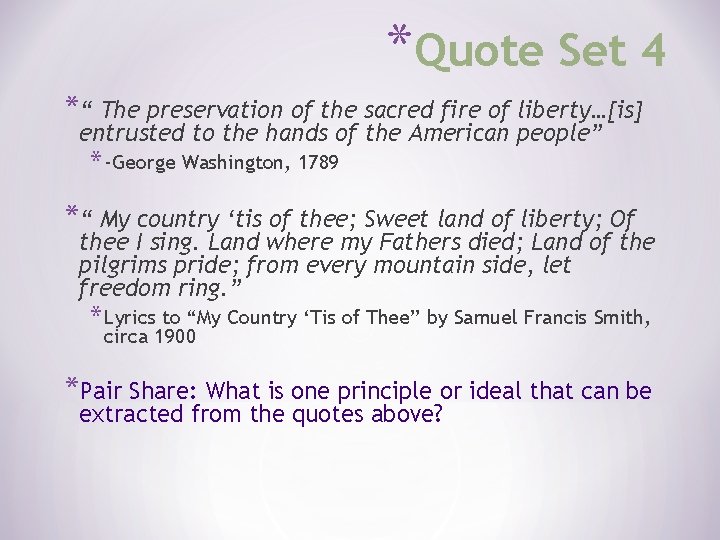 *Quote Set 4 *“ The preservation of the sacred fire of liberty…[is] entrusted to