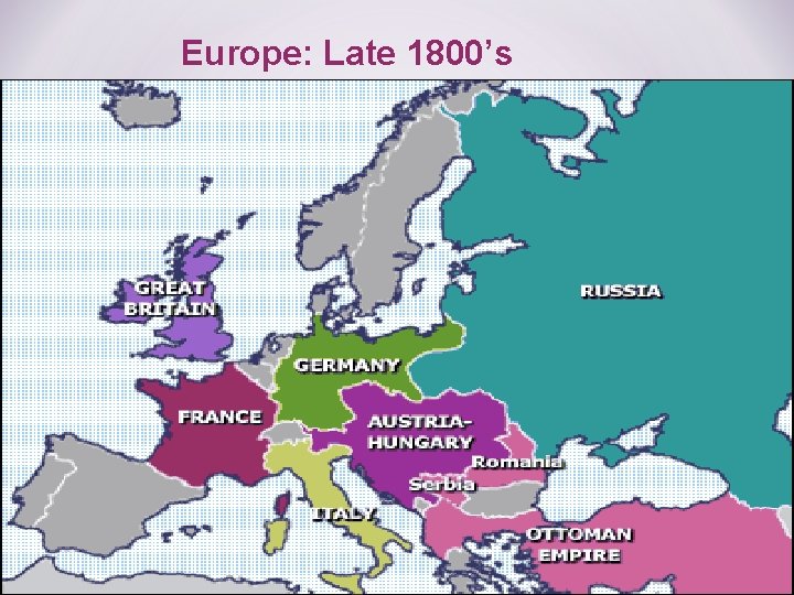Europe: Late 1800’s 