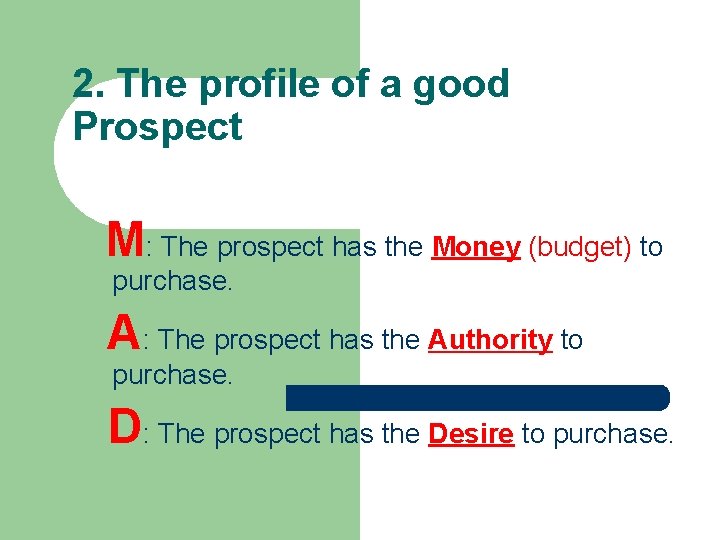 2. The profile of a good Prospect M: The prospect has the Money (budget)