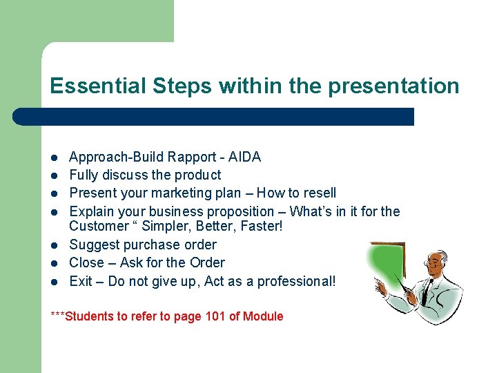 Essential Steps within the presentation l l l l Approach-Build Rapport - AIDA Fully