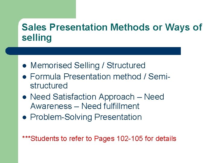 Sales Presentation Methods or Ways of selling l l Memorised Selling / Structured Formula