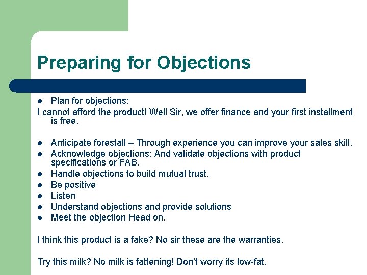 Preparing for Objections Plan for objections: I cannot afford the product! Well Sir, we