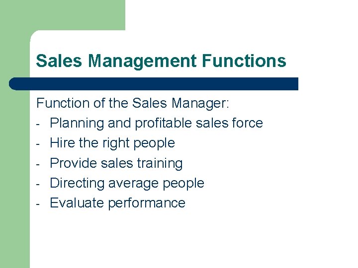 Sales Management Functions Function of the Sales Manager: - Planning and profitable sales force