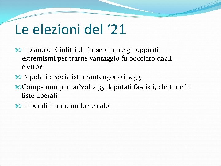 Le elezioni del ‘ 21 Il piano di Giolitti di far scontrare gli opposti