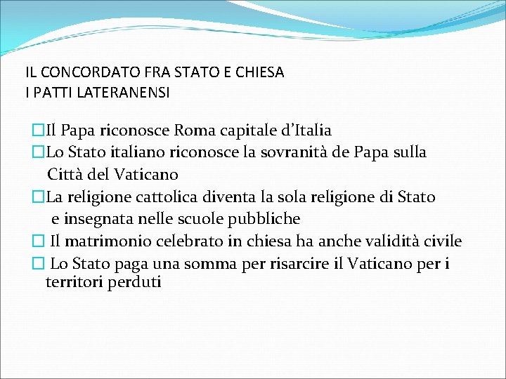 IL CONCORDATO FRA STATO E CHIESA I PATTI LATERANENSI �Il Papa riconosce Roma capitale