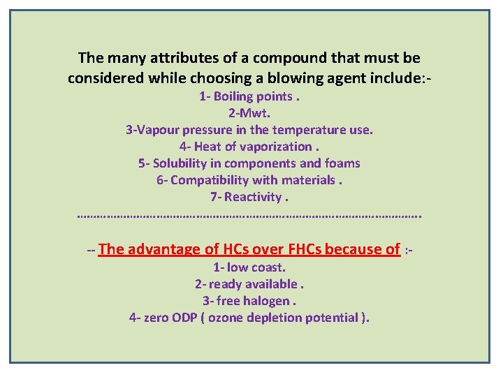 The many attributes of a compound that must be considered while choosing a blowing