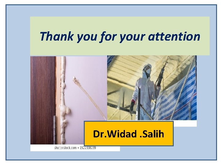Thank you for your attention Dr. Widad. Salih 
