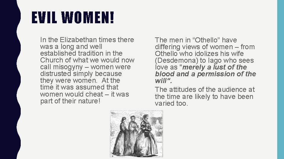 EVIL WOMEN! In the Elizabethan times there was a long and well established tradition