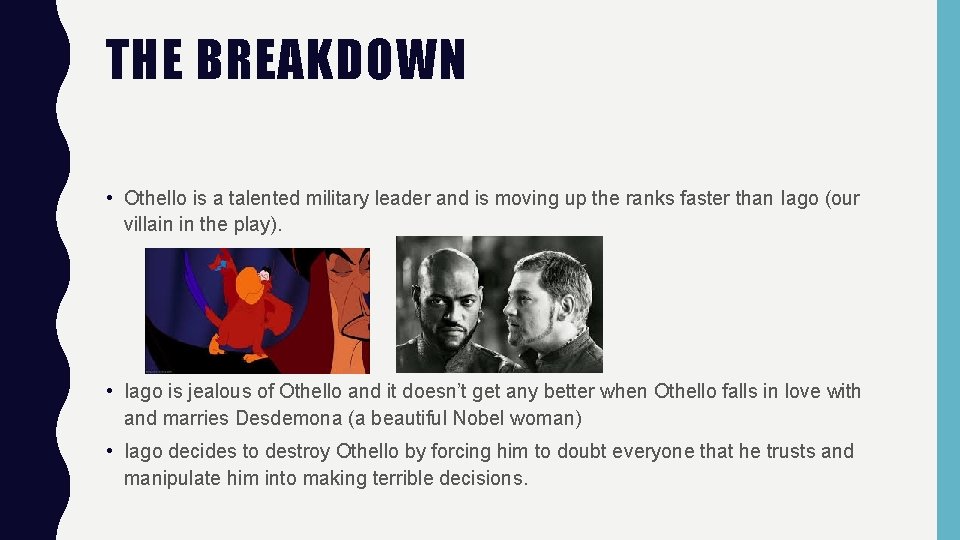 THE BREAKDOWN • Othello is a talented military leader and is moving up the