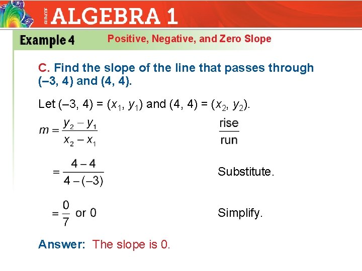 Positive, Negative, and Zero Slope C. Find the slope of the line that passes