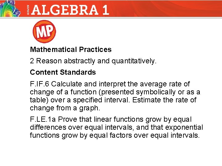 Mathematical Practices 2 Reason abstractly and quantitatively. Content Standards F. IF. 6 Calculate and