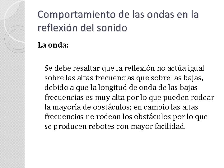 Comportamiento de las ondas en la reflexión del sonido La onda: Se debe resaltar Comportamiento de las ondas en la reflexión del sonido La onda: Se debe resaltar