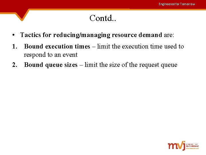 Engineered for Tomorrow Contd. . • Tactics for reducing/managing resource demand are: 1. Bound