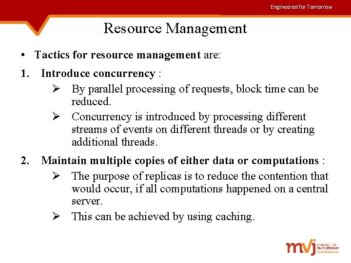 Engineered for Tomorrow Resource Management • Tactics for resource management are: 1. Introduce concurrency