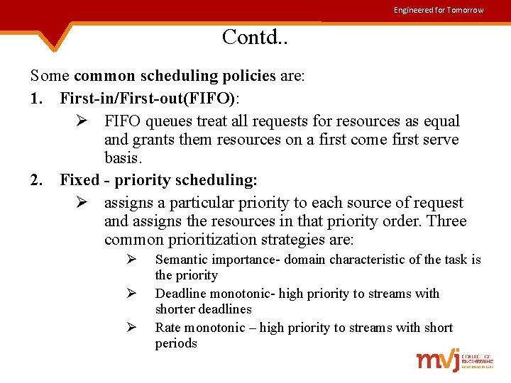 Engineered for Tomorrow Contd. . Some common scheduling policies are: 1. First-in/First-out(FIFO): Ø FIFO