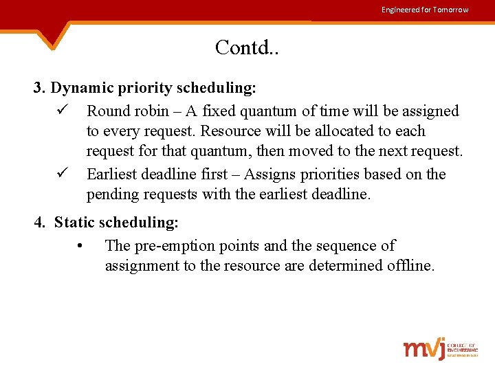 Engineered for Tomorrow Contd. . 3. Dynamic priority scheduling: ü Round robin – A