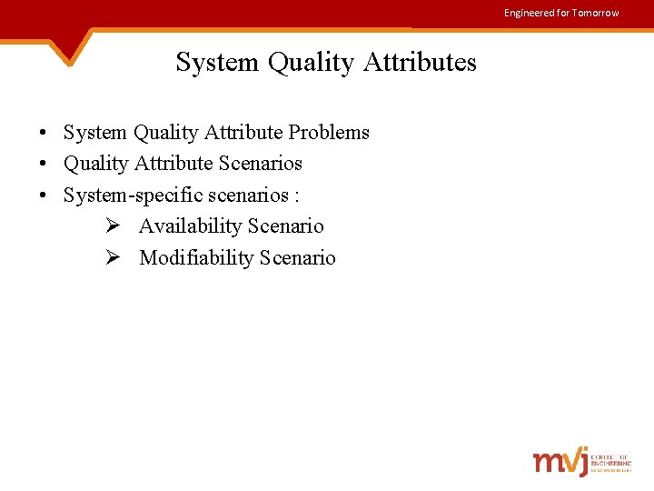Engineered for Tomorrow System Quality Attributes • System Quality Attribute Problems • Quality Attribute