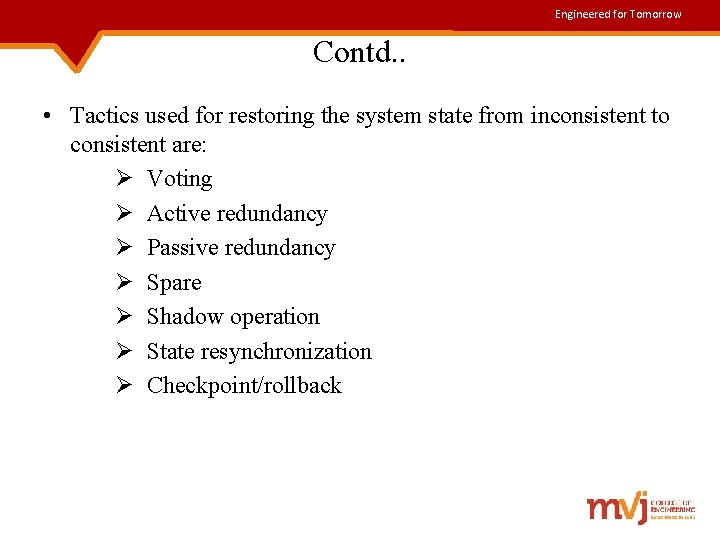 Engineered for Tomorrow Contd. . • Tactics used for restoring the system state from