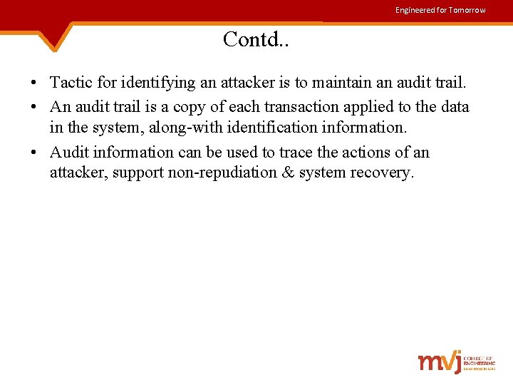 Engineered for Tomorrow Contd. . • Tactic for identifying an attacker is to maintain