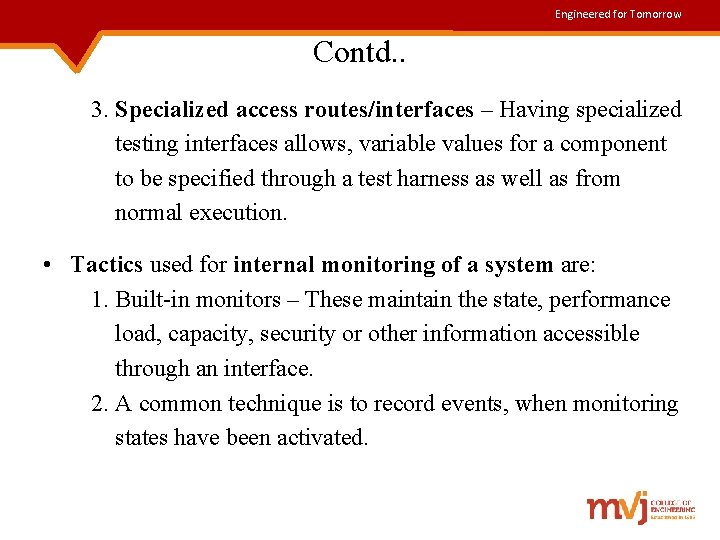 Engineered for Tomorrow Contd. . 3. Specialized access routes/interfaces – Having specialized testing interfaces