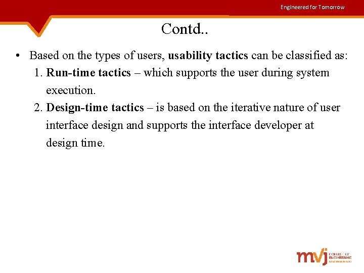Engineered for Tomorrow Contd. . • Based on the types of users, usability tactics