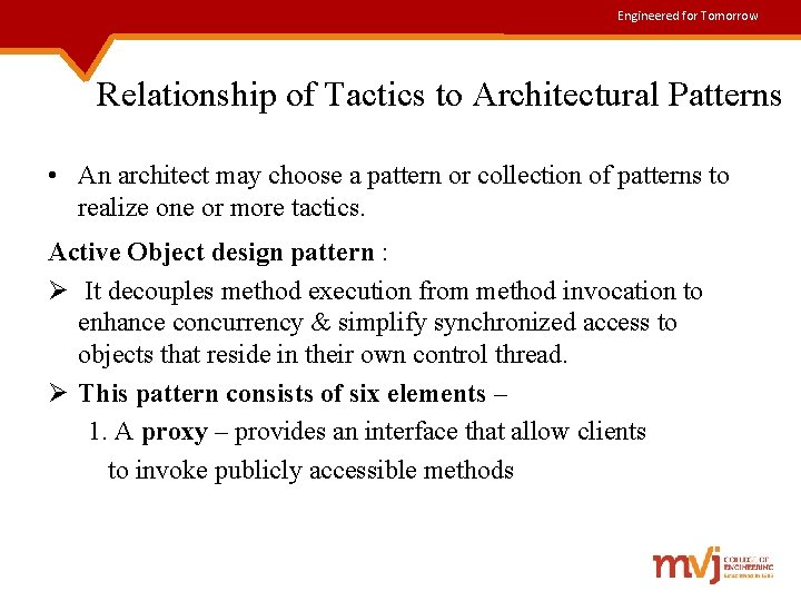 Engineered for Tomorrow Relationship of Tactics to Architectural Patterns • An architect may choose