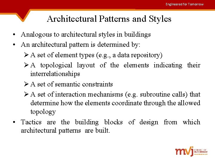 Engineered for Tomorrow Architectural Patterns and Styles • Analogous to architectural styles in buildings