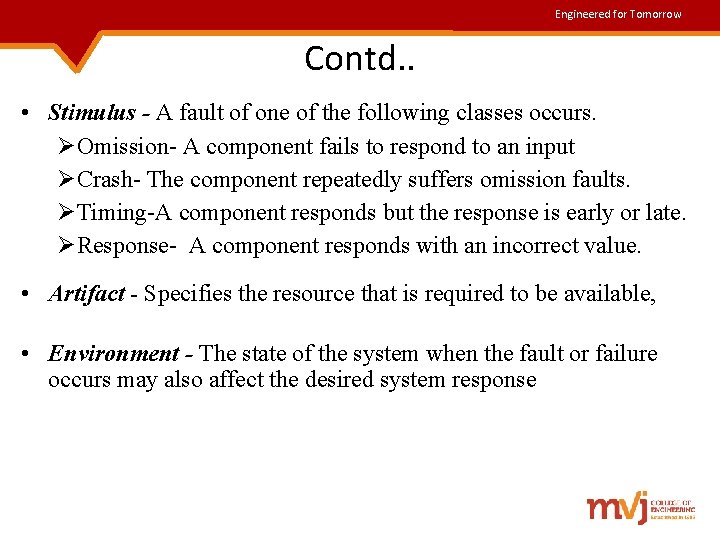 Engineered for Tomorrow Contd. . • Stimulus - A fault of one of the