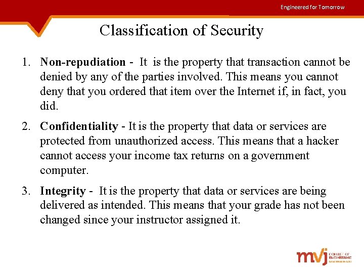 Engineered for Tomorrow Classification of Security 1. Non-repudiation - It is the property that