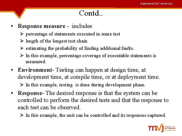 Engineered for Tomorrow Contd. . • Response measure - includes Ø Ø percentage of