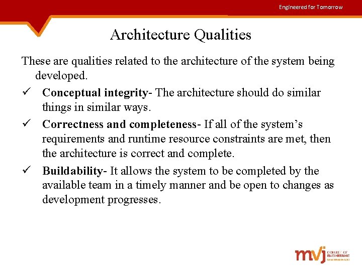 Engineered for Tomorrow Architecture Qualities These are qualities related to the architecture of the