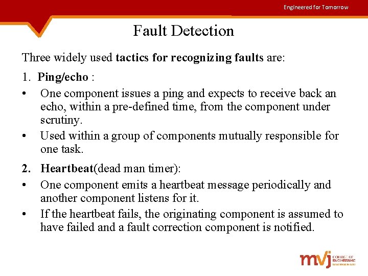 Engineered for Tomorrow Fault Detection Three widely used tactics for recognizing faults are: 1.