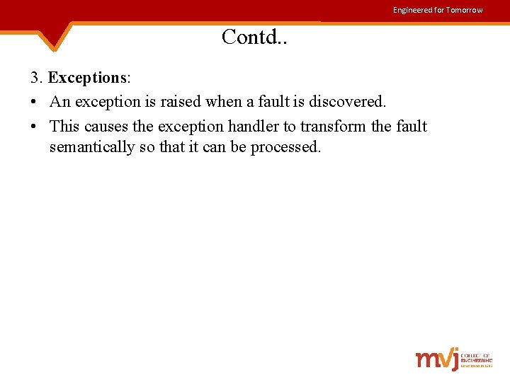 Engineered for Tomorrow Contd. . 3. Exceptions: • An exception is raised when a