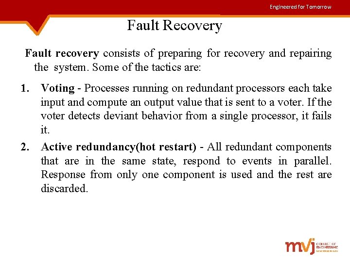 Engineered for Tomorrow Fault Recovery Fault recovery consists of preparing for recovery and repairing