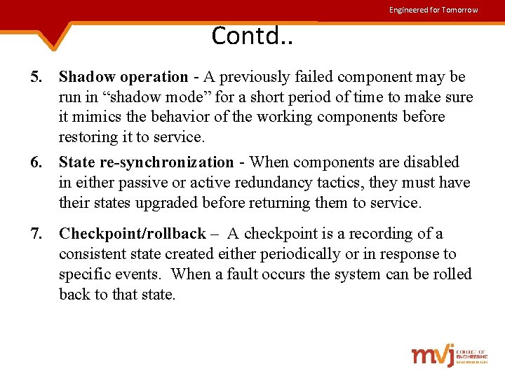Engineered for Tomorrow Contd. . 5. Shadow operation - A previously failed component may