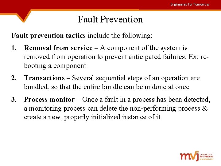 Engineered for Tomorrow Fault Prevention Fault prevention tactics include the following: 1. Removal from