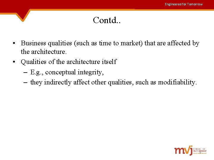 Engineered for Tomorrow Contd. . • Business qualities (such as time to market) that