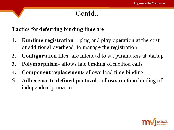 Engineered for Tomorrow Contd. . Tactics for deferring binding time are : 1. Runtime