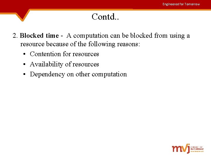 Engineered for Tomorrow Contd. . 2. Blocked time - A computation can be blocked