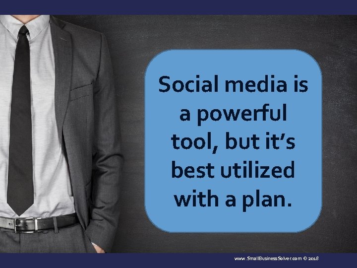 Social media is a powerful tool, but it’s best utilized with a plan. www.