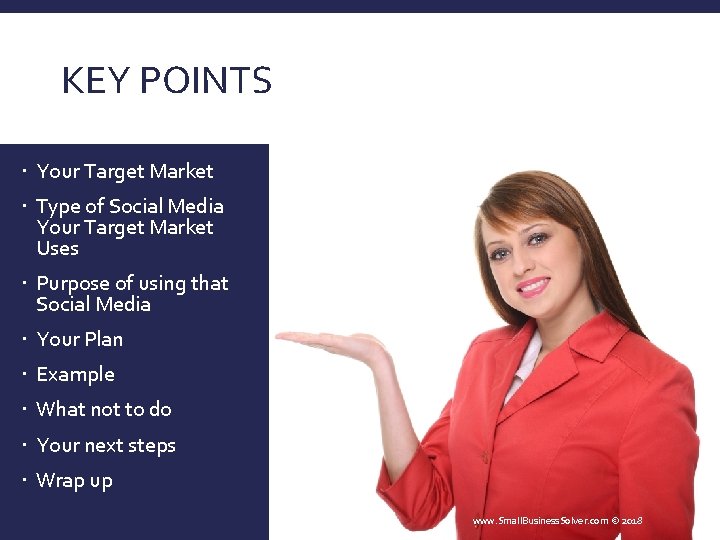 KEY POINTS Your Target Market Type of Social Media Your Target Market Uses Purpose